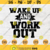 Wake Up and Work Out Gym Svg Cricut Cut Files Digital Svg Sport Art Gym Vector INSTANT DOWNLOAD Cameo File Svg Iron On Shirt n263 Design 551.jpg