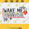 Wake me on February 15th. Anti Valentines Day. Valentines day sucks. Valentines Day svg. DXF. JPG. PNG. Valentines Day cut file. Design 1417