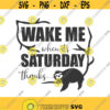 Wake me when its saturday svg sloth svg png dxf Cutting files Cricut Funny Cute svg designs print for t shirt quote svg Design 555