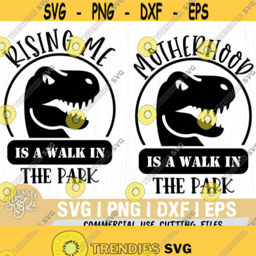 Walk In The Park Svg Motherhood Is A Walk In The Park SVG Dinosaur Momlife Mom of Boys Mom of Girls Jurassic Park svg Design 418