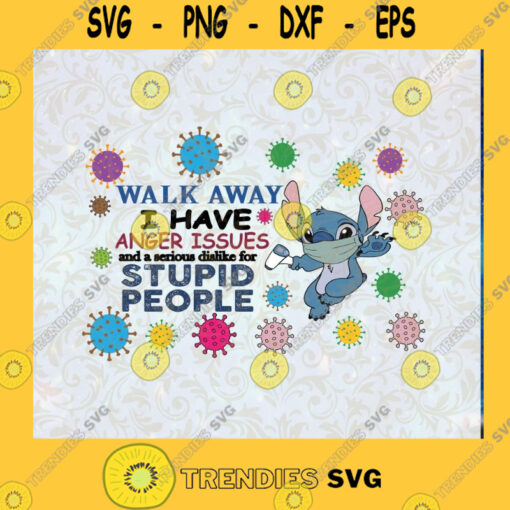 Walk away I have anger issues and a serious Cut File Instant Download Silhouette Vector Clip Art