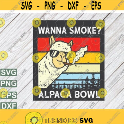 Wanna Smoke Alpaca Bowl Weed Cannabis 420 Stoner png files for sublimation sublimation designs downloads svg png eps dxf Design 56