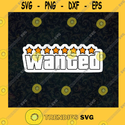 Wanted Eight Stars Wanna Do That SVG Birthday Gift Idea for Perfect Gift Gift for Friends Gift for Everyone Digital Files Cut Files For Cricut Instant Download Vector Download Print Files