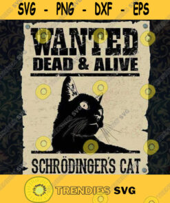 Wanted dead or alive schrodinger s cat SVG PNG EPS DXF Silhouette Cut Files For Cricut Instant Download Vector Download Print File