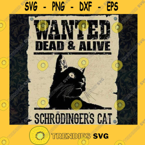 Wanted dead or alive schrodinger s cat SVG PNG EPS DXF Silhouette Cut Files For Cricut Instant Download Vector Download Print File