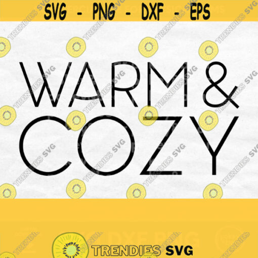 Warm And Cozy Svg Merry Christmas Svg Christmas Shirt Svg Christmas Decor Svg Christmas Sign Svg Holiday Shirt Svg Christmas Png Design 186