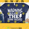 Warning I Bought The Drink Package Svg Drink Package Svg Dxf Eps Png Silhouette Cricut Cameo Digital Cruise Svg Cruise Shirt Svg Design 422