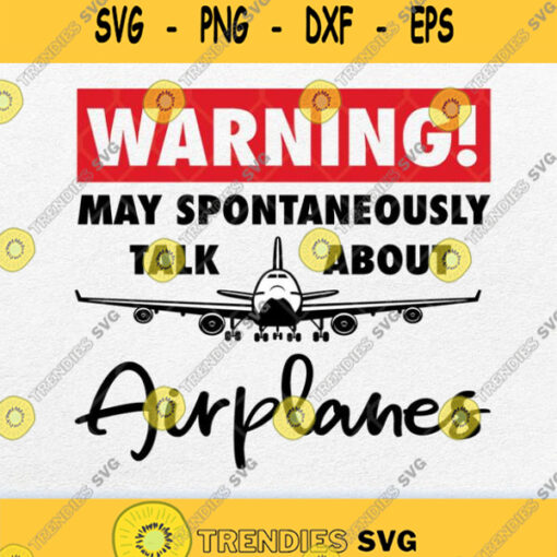 Warning May Spontaneously Talk About Airplanes Svg