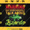 Warning May Spontaneously Talk About Lizards Svg Png