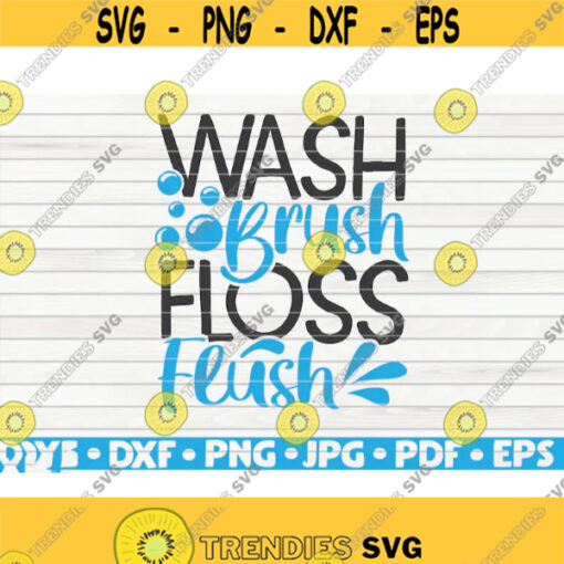 Wash Brush Floss Flush SVG Bathroom Humor Cut File clipart printable vector commercial use instant download Design 409