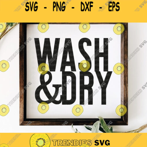 Wash and Dry Svg Laundry Svg Cut File Laundry Room Svg Laundry Sign Svg Washing Svg Family Svg Kitchen Svg Svg Files For Cricut