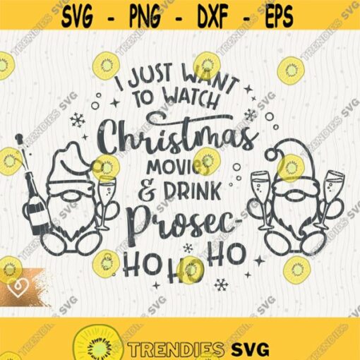 Watch Christmas Movies And Drink Prosecco Svg Ho Ho Ho Chrismas Santa Claus Png Prosecco Gnome Cut File for Cricut Drinking Xmas Gnomies Design 624