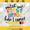 Watch Out First Grade Here I Come SVG 1st Grade svg Kids School Shirt svg Boys Girls Back To School svg First Day Of School svg Design 316