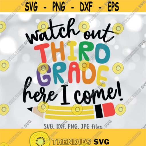 Watch Out Third Grade Here I Come SVG 3rd Grade svg Kids School Shirt svg Boys Girls Back To School svg First Day Of School svg Design 350