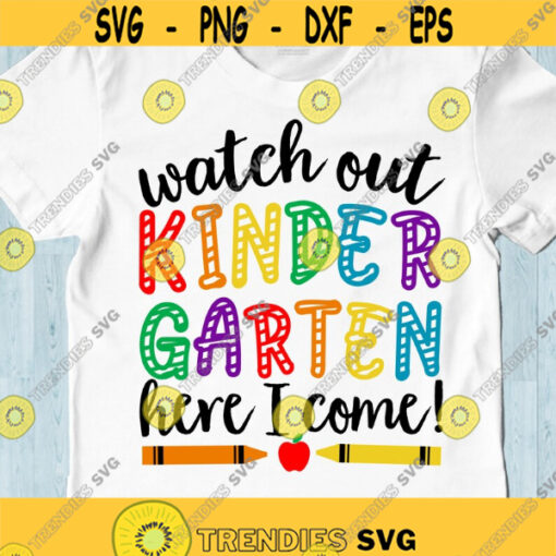 Watch out Kindergarten here I come SVG Kinder SVG Back to school SVG First day of school