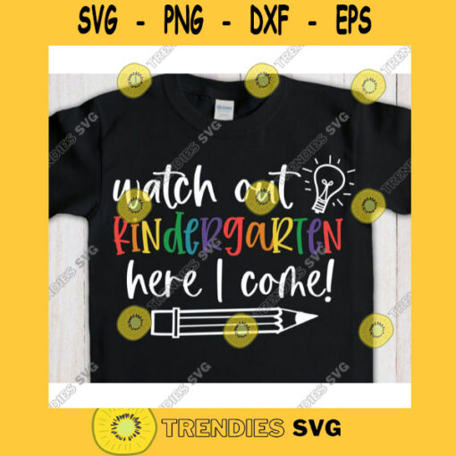 Watch out Kindergarten here I come svgKindergarten shirt svgBack to School cut fileFirst day of school svg for cricut