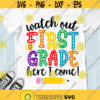 Watch out first grade here I come SVG 1st grade SVG Back to school SVG First day of school svg