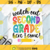 Watch out second grade here I come SVG Back to school SVG 2nd grade SVG First day of school svg