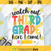 Watch out third grade here I come SVG Back to school SVG 3nd grade shirt SVG First day of school svg
