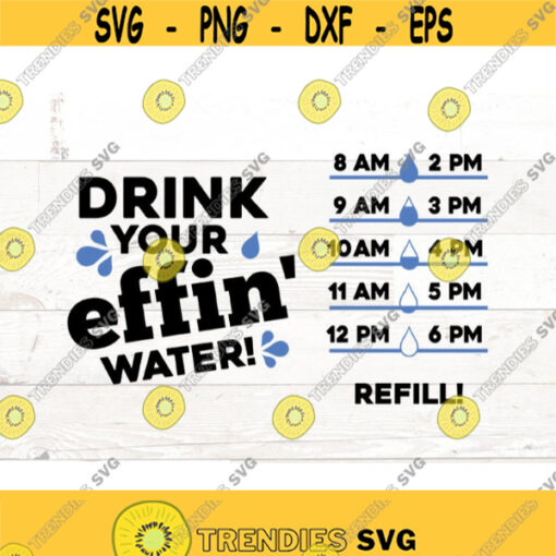 Water Bottle SVG Water Bottle Tracker svg Water Bottle Decal svg Drink Your Effing Water Svg File for Cricut Design 482