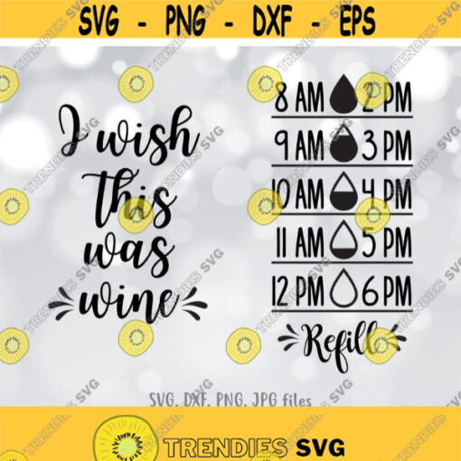 Water tracker SVG I Wish This Was Wine SVG Water tracker cut File Funny Water Bottle design Cricut Silhouette svg dxf png jpg Design 224