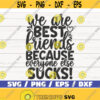 We Are Best Friends Because Everyone Else Sucks SVG Cut File Commercial use Best Friends SVG BFF Svg Design 698