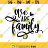We Are Family Svg Png Eps Pdf Files Family Reunion Svg Family Life Svg Family Vacation Svg Family Shirt Svg Family Crew Svg Design 465