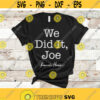 We Did It Joe Svg Madam Vice President SVG Kamala Harris Svg Biden Harris Svg Commercial Use SVG Digital Tshirt Design Design 112