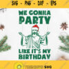 We Gonna Party Like Its My Birthday Svg Jesus Christmas Svg Christmas In July Svg