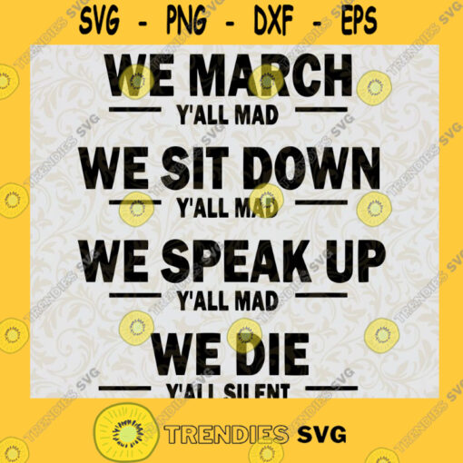 We March We Sit Down We Speak Up We Die SVG Digital Files Cut Files For Cricut Instant Download Vector Download Print Files