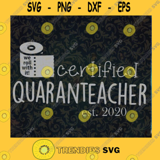 We Roll With It SVG We Roll With It Certified Quaranteacher Est.2020 SVG Quarantined SVG Toilet Paper SVG Cut Files For Cricut Instant Download Vector Download Print Files