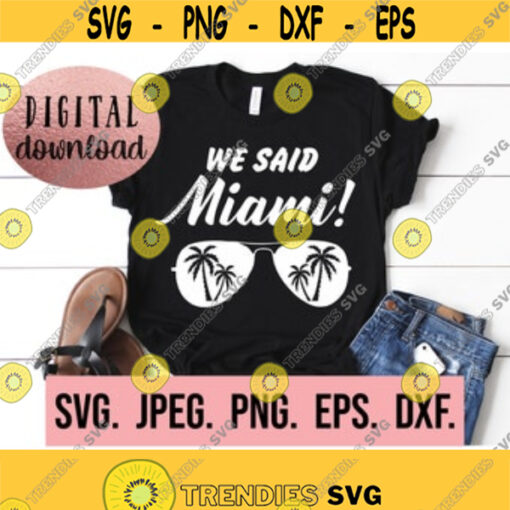 We Said Miami svg Miami Shirt Design Miami Bachelorette SVG Bachelorette Shirt Cricut Cut File Instant Download Bridal Party Design 82