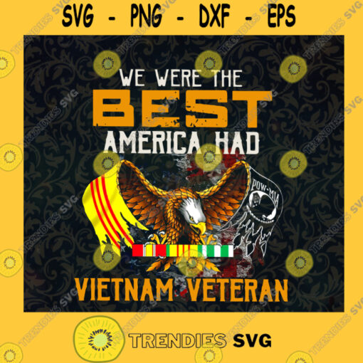 We Were The Best American Had Vietnam Veteran Svg Loser Soldier Svg Important War Svg