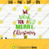 We Whisk You A Merry Christmas Svg Christmas Quote Svg Funny Christmas Svg Kitchen Svg Cooking Svg Baking Svg Christmas Shirt Svg Design 434