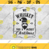 We Whiskey svg You a Merry Christmas svg Instant Download Cricut Christmas SVG Holiday SVG We Wish You Svg png dxf eps vector 300dpi Design 173