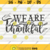We are thankful SVG Thanksgiving quote Cut File clipart printable vector commercial use instant download Design 478