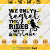 We only regret the rides we didnt take Motorbike SVG Quote Cricut Cut Files INSTANT DOWNLOAD Cameo Svg Dxf Motocycle Iron On Shirt n666 Design 803.jpg