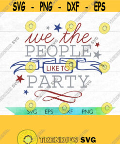 We The People Svg Patriotic Svg America Fourth Of July Svg Stars And Stripes Red White And Blue Vinyl Circuit Designs Design 192