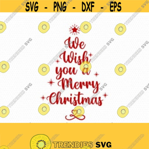We wish you a merry Christmas SVG Christmas tree SVG Merry Christmas SVG Christmas Cutting File CriCut Files svg jpg png dxf Silhouette Design 367