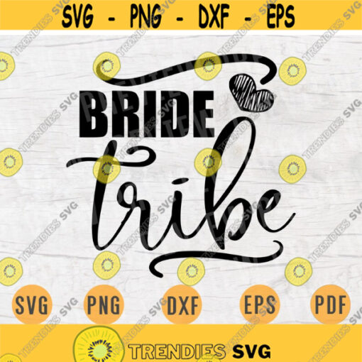 Wedding Bride Tribe SVG Wedding Quote Svg Cricut Cut Files INSTANT DOWNLOAD Cameo File Wedding Svg Dxf Eps Png Pdf Svg Iron On Shirt n89 Design 794.jpg