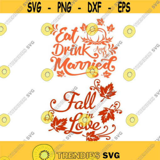 Wedding Fall Eat Drink and Be Married Cuttable SVG PNG DXF eps Designs Cameo File Silhouette Design 1392