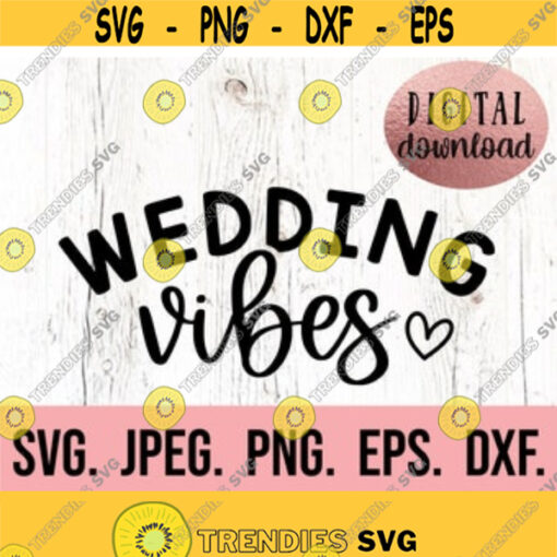 Wedding Vibes SVG Bride Clipart Miss to Mrs Cricut Cut File Digital Download Wedding Welcome png Fiancee svg Engagement SVG Design 206