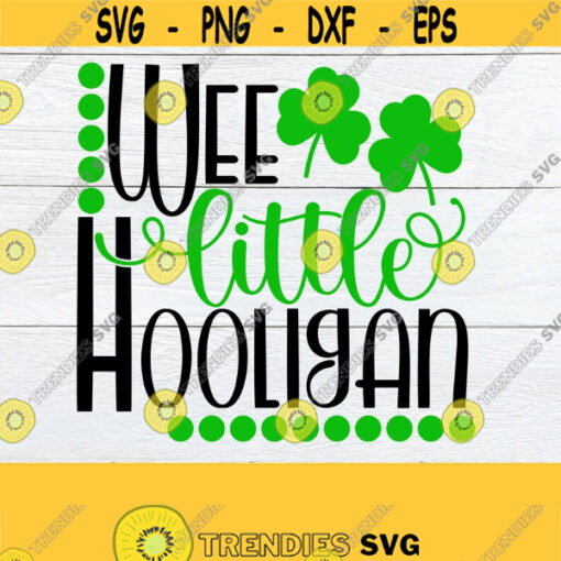 Wee Little Hooligan. Funny St. Patricks Day. Kids St. Patricks Day St. Patricks Day Cut File SVG Printable Image Iron On DXF Design 629