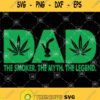 Weed Dad Svg The Snoker The Myth The Legend Svg Canabis Dad Svg Smoke Dad Svg