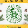 Weed Girl The Soul Of A Witch Svg The Fire Of A Lioness Svg The Heart Of Hippie Svg The Mouth Of A Sailor Svg Starbucks Svg Cannabis Svg Smoking Svg