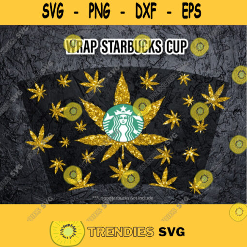 Weed Leaf Marijuana 24 ozStarbucks svg Starbuck Cup svg Canabis Leaves DIY Venti Cold Cup Download Fall Theme Decal for Cricut. 190
