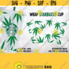 Weed Starbucks SVG Weed Leaf Starbucks Cup SVG Weed Starbucks cup SVG Custom Starbuck Weed Leaf svg Files for Cricut other e cutters Design 158