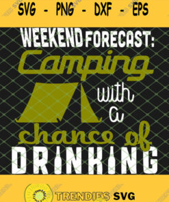 Weekend Forecast Camping With A Chance Of Drinking 1