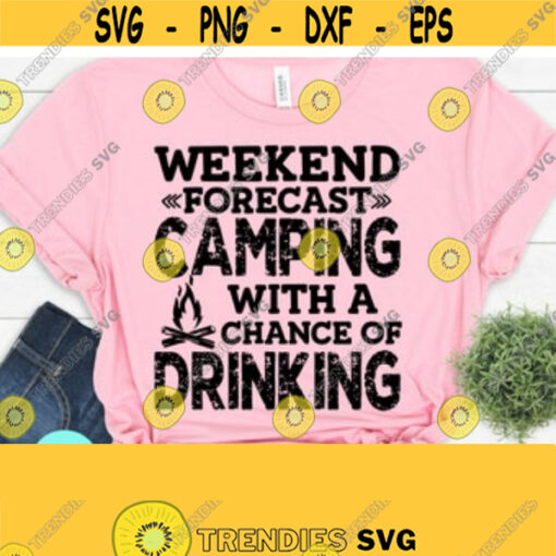Weekend Forecast Svg Camp Life Svg Campfire Svg Camping Svg Funny Quotes Svg Dxf Eps Png Silhouette Cricut Digital Design 113