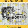 Weekend Hooker Svg Cricut File Svg Fishing Svg Outdoor Svg Camping Svg Camper Svg Clip Art Silhouette Cameo Svg Png Eps Dxf Design 201 .jpg